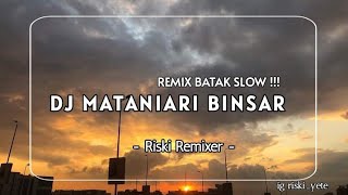 Download lagu DJ Batak Slow !!! MATANIARI BINSAR || Remix Batak Terbaru