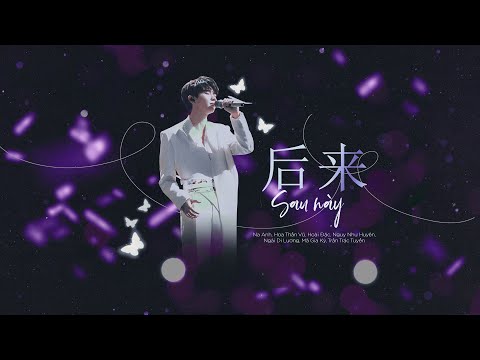 [Vietsub + Kara] 后来 Sau này || Show "Tiếng ca còn mãi"