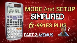 fx-991ES PLUS Menus Explained: MODE & SETUP Functions | Calculator Basics Part 2