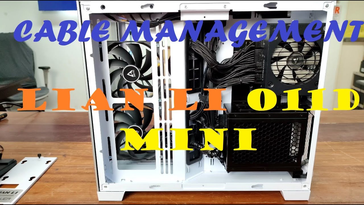 Cable Management using Lian Li O11D Mini (Timelapse) PCCM8 YouTube