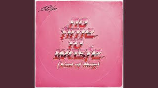 No Time To Waste end Of May