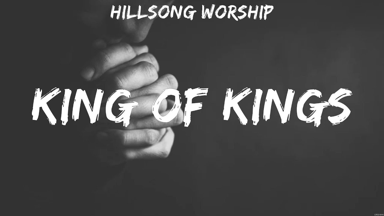Hillsong Worship - King Of Kings (Lyrics) Casting Crowns, Lauren Daigle ...