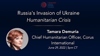 The Humanitarian Crisis in Ukraine | Tamara Demuria | In Focus: Russia’s Invasion of Ukraine