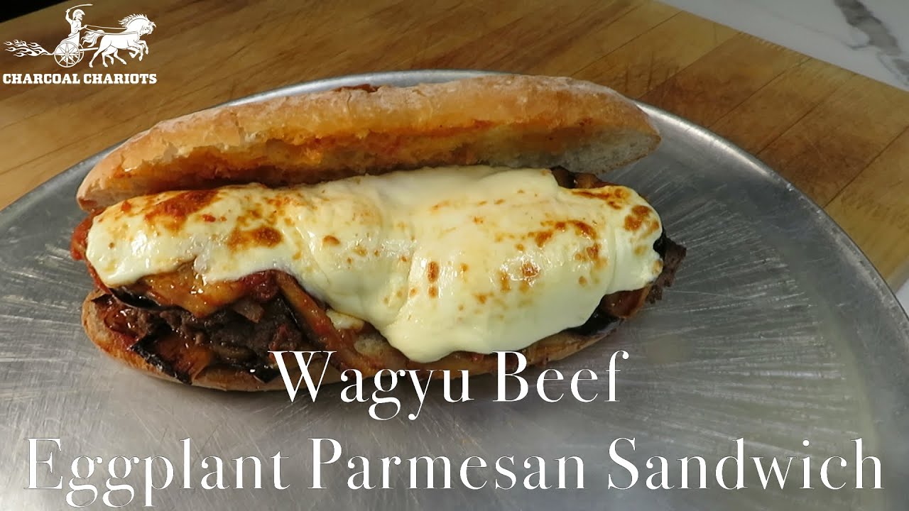 Wagyu Beef Eggplant Parmesan Sandwich YouTube