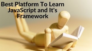 Best Platform To Learn JavaScript Technologies