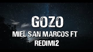 GOZO - Miel San Marcos Ft Redimi2 (Video de Letras)