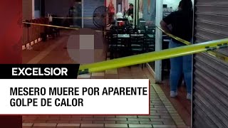 Empleado de restaurante en Monterrey fallece por posible golpe de calor