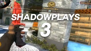CSGO Shadowplays 3