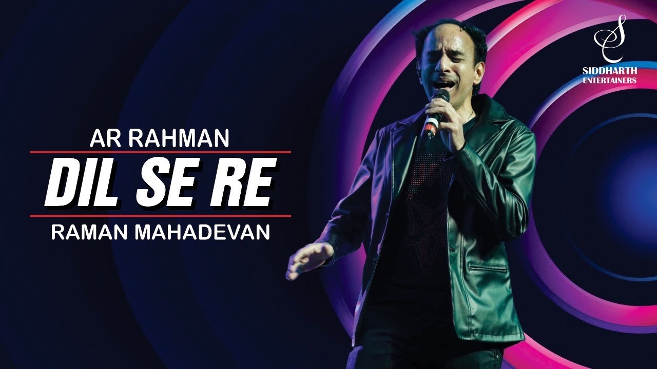 DIL SE RE | दिल से रे | A R RAHMAN | RAMAN MAHADEVAN | SIDDHARTH ENTERTAINERS