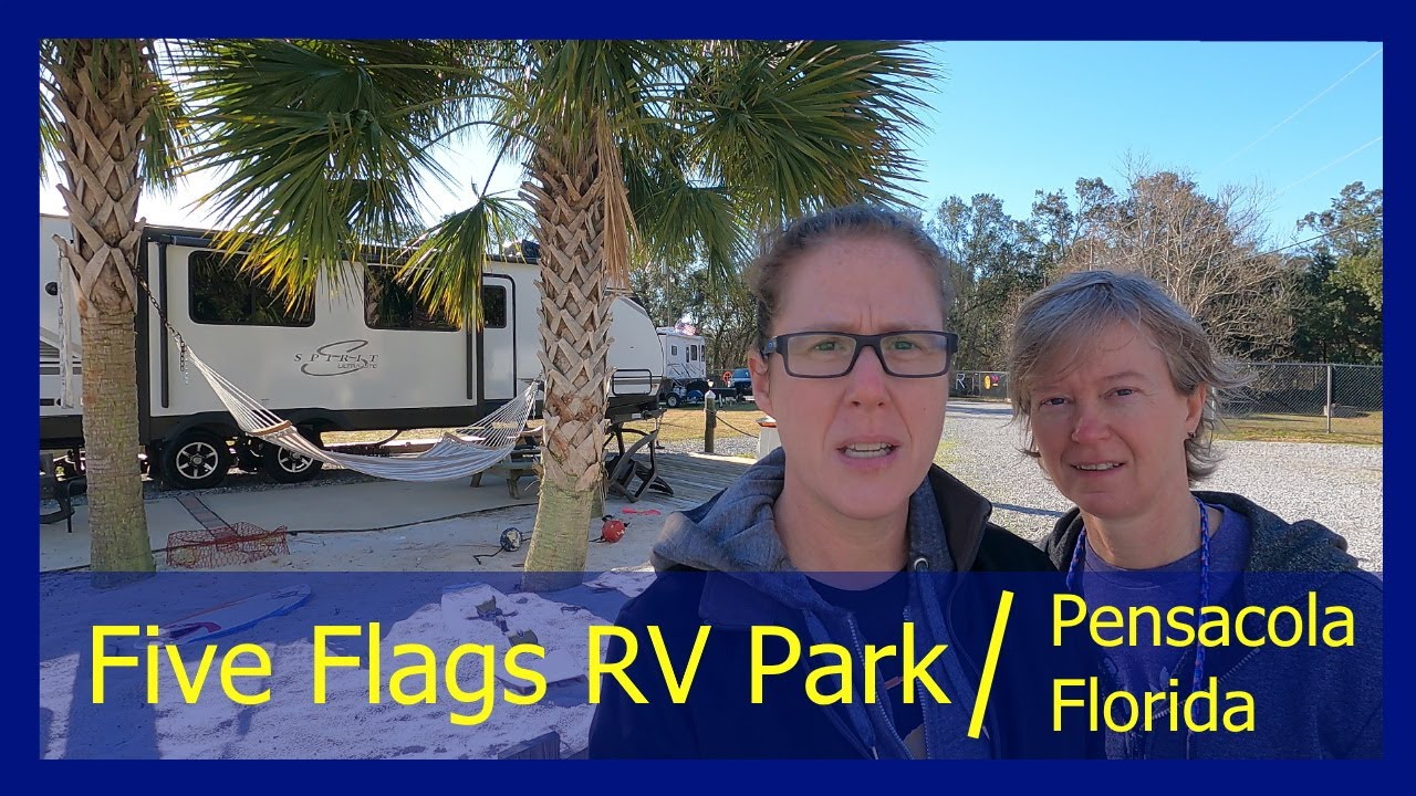 FIVE FLAGS RV PARK -- Pensacola Florida - HOW WAS IT?