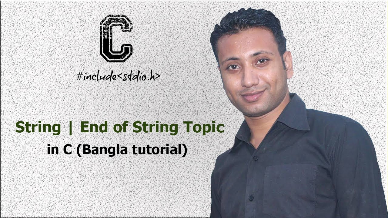 C programming Bangla Tutorial 5.198 : String | End of String Topic ...