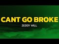 Zeddy Will Cant Go Broke Remix Lyrics mp3