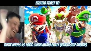 Buster Reacts to Three Idiots vs TOXIC Super Mario Party (Friendship Ruined)