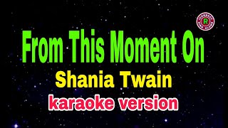 From This Moment  On - Shania Twain/karaoke version