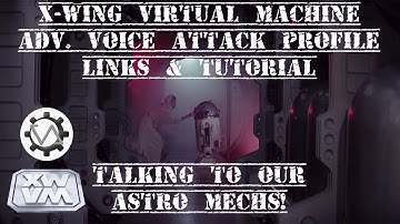 XWVM | My Advanced Voice Attack Profile Links & Tutorial