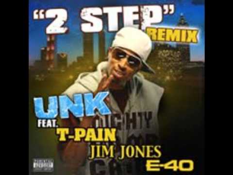 DJ Unk-2 Step (Remix ft. T-Pain, Jim Jones, and E-40)