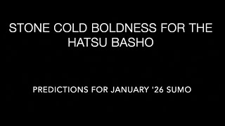 Stone Cold Boldness For The Hatsu Basho predictions For January 26 Sumo  The Dohyo E204