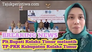 BREAKING NEWS || Plt. Bupati Kolaka Timur Melantik TP-PKK Kab. Kolaka Timur || tajukperistiwa.com