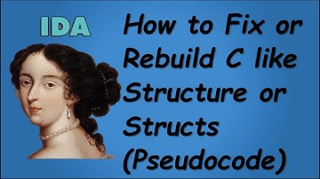 Reverse Engineering with IDA Pro – Fixing/Rebuilding Structure/Structs (Pseudocode)
