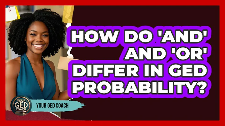 How Do 'and' And 'or' Differ In GED Probability? - Your GED Coach