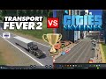 Transport Fever 2 Verses Cities Skylines - Which Game is Better?