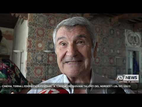 CINEMA, TORNA L'EDERA FILM FESTIVAL. A ''CACCIA'' DEI GIOVANI TALENTI DEL NORDEST | 26/07/2023