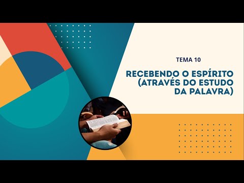 Série Vivendo no Espírito - Tema 10: Recebendo o Espírito Santo (Através do Estudo da Bíblia)