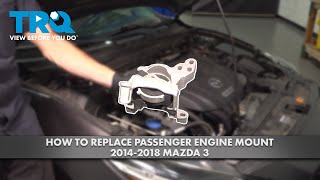 How to Replace Engine Mount 2014-2018 Mazda 3