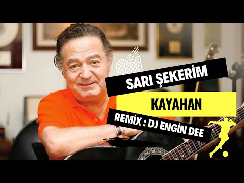 Kayahan ft. Dj Engin Dee - Sarı Şekerim ( Remix Versiyon )