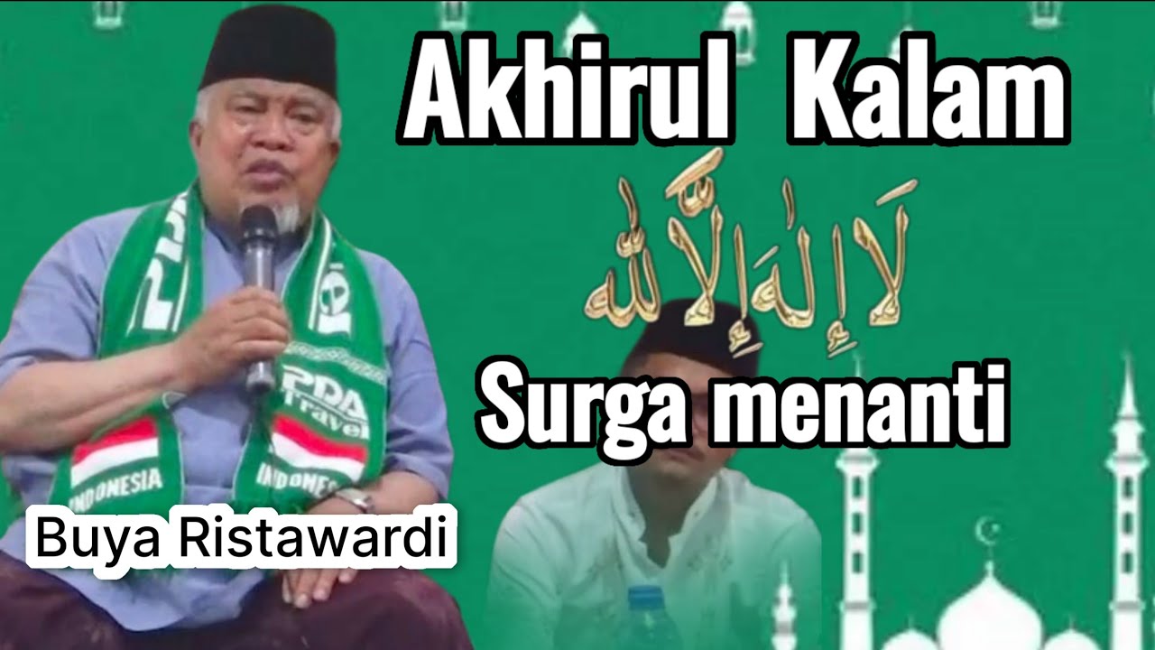 Akhirul kalam Lailahaillallah Surga menanti, Buya Ristawardi Ceramah agama bahasa Minang 