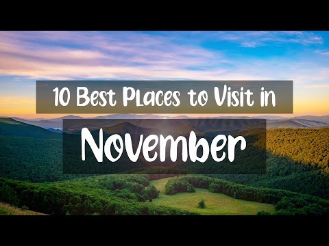 10 Best Places To Tavel Around The World In November 2024 | Travel Guide