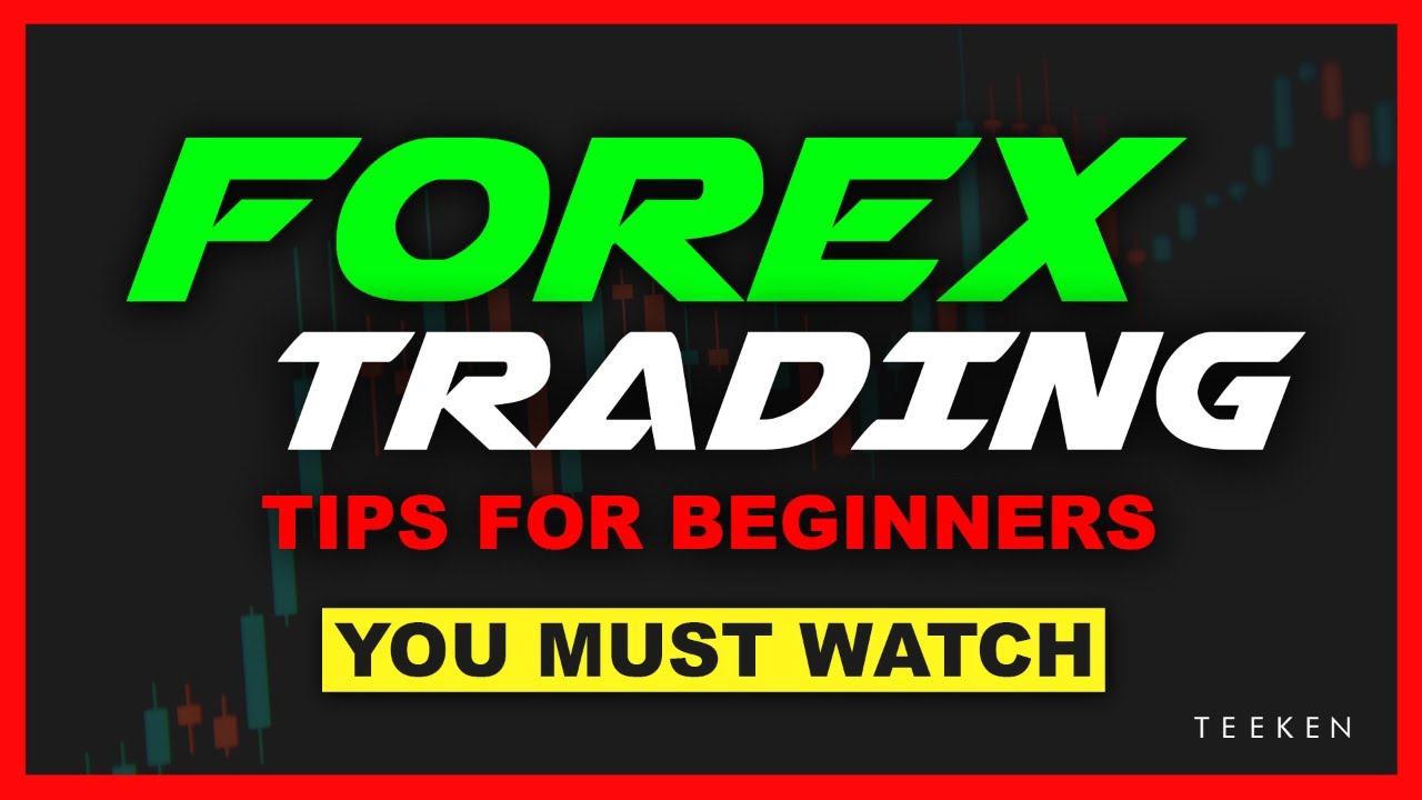 5 FOREX TRADING TIPS FOR BEGINNERS | You must watch! - YouTube