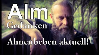 Almgedanken: Ahnenbeben aktuell!