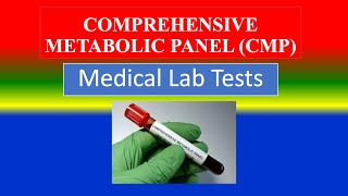 COMPREHENSIVE METABOLIC PANEL (CMP) -   Medical  Lab Tests -  What ? ,Need , Preparation , Results