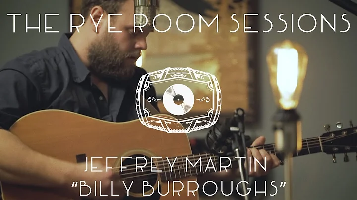 The Rye Room Sessions - Jeffrey Martin "Billy Burr...