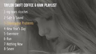Taylor Swift coffee & rain playlist