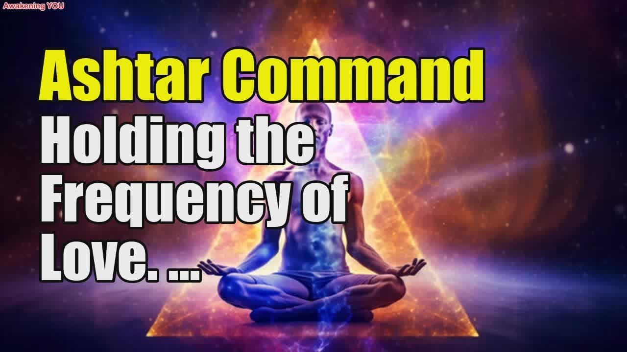 Ashtar Command ~ Holding the Frequency of Love - YouTube