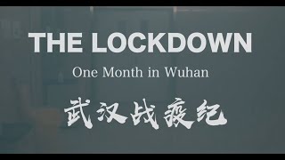 The lockdown: One month in Wuhan