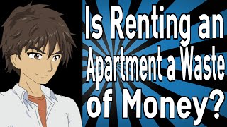 Is Renting an Apartment a Waste of Money?