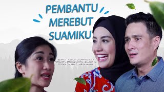 PEMBANTU MEREBUT SUAMIKU