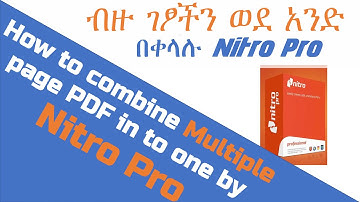 በNitro PRO እንደት PDF ፋይል እዲት እናድርግ አማርኛ How to Combine and Edit PDF file by Nitro PRO Amharic
