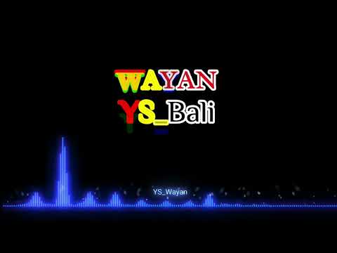 Wayan - YS Bali (Official Lyric Video) — YS Bali