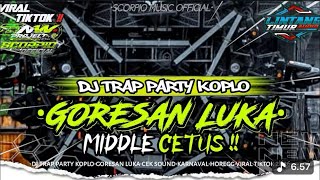 Download Lagu DJ TRAP PARTY KOPLO GORESAN LUKA || DJ VIRAL TIKTOK TERBARU 2026‼️FULL BASS MIDEL NERONTOK MP3