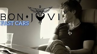 Bon Jovi | Fast Cars