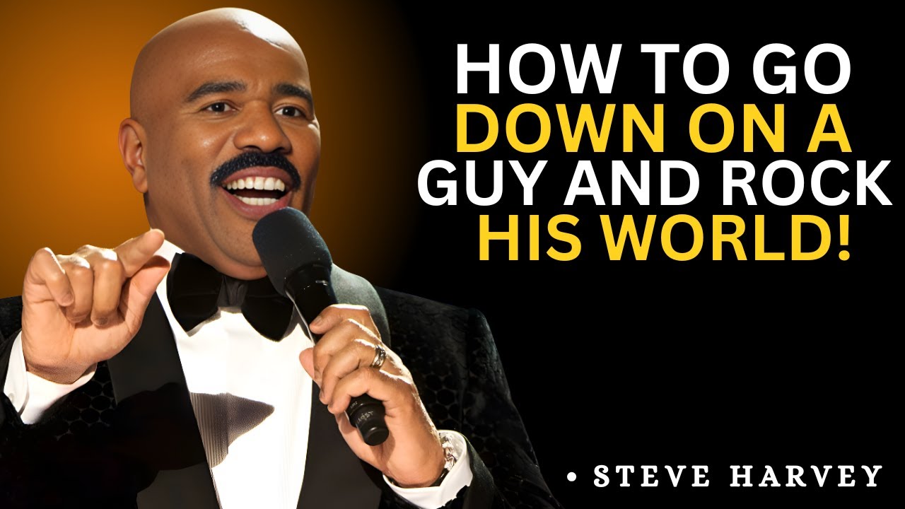 🔥Steve Harvey’s Best Motivational Moments || How To Go Down On a Guy