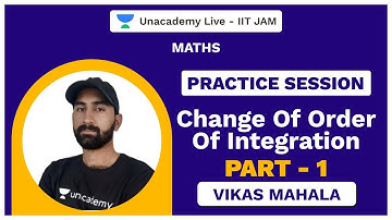 "Practice Session - change of order of integration part - 2 | Live with Vikas | Unacademy Live "