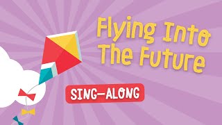 Flying Into The Future - Sing Along - School Assembly Song