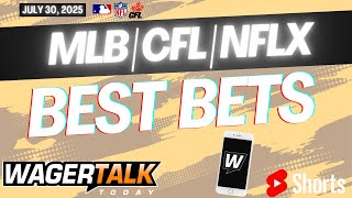 WagerTalk Today SHORTS LIVE | Free Sports Picks | Wednesday MLB Predictions | CFL Bets | 7/30