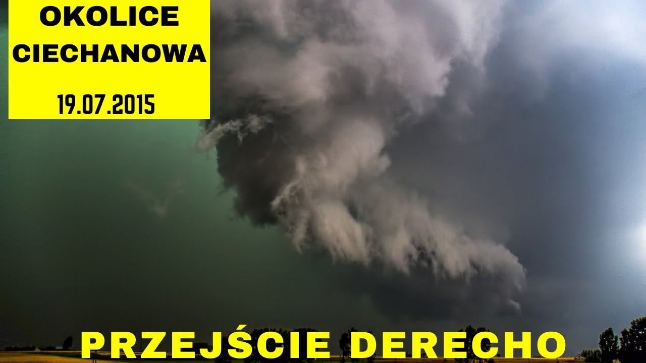 Przejście układu Derecho nad Mazowszem | Gwałtowne załamanie pogody 19.07.2015 | Łowcy burz