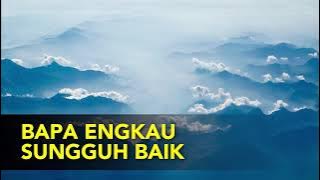 BAPA ENGKAU SUNGGUH BAIK